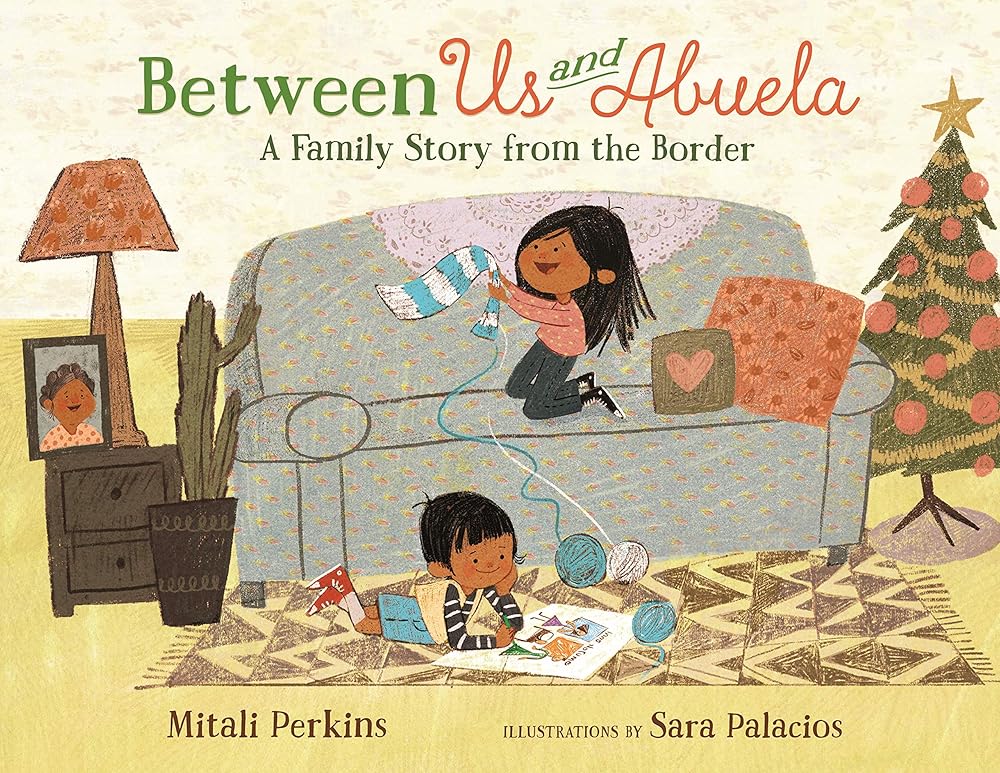 Between Us and Abuela: A Family Story from the Border (The "Between" Books) cover image