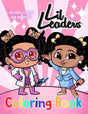 Lil Leaders Girls Coloring Book: A Unique Gift for Little & Big Girls | Fun Activities & Games | Leadership Characters like President, MD, S.T.E.M, Teacher |Black & Brown Characters | For All People cover image