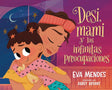 Desi, mami y las infinitas preocupaciones: Desi, Mami, and the Never-Ending Worries (Spanish Edition) cover image