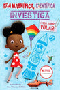 Ada Magnífica, científica investiga: ¡Todo sobre volar! / Ada Twist, Scientist: Exploring Flight! (Los Preguntones / The Questioneers) (Spanish Edition) cover image