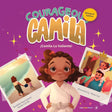 Courageous Camila/Camila la Valiente: A Story about Finding Your Inner Warrior. Bilingual Edition (Camila's World, 2) cover image